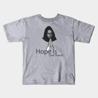 Hope Is Over There Kids T-Shirt